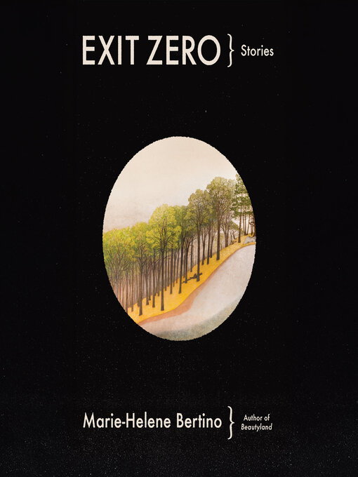 Title details for Exit Zero by Marie-Helene Bertino - Wait list